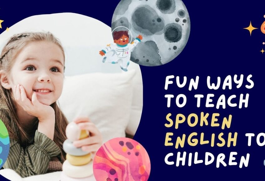 Fun Ways to Teach Spoken English to Children