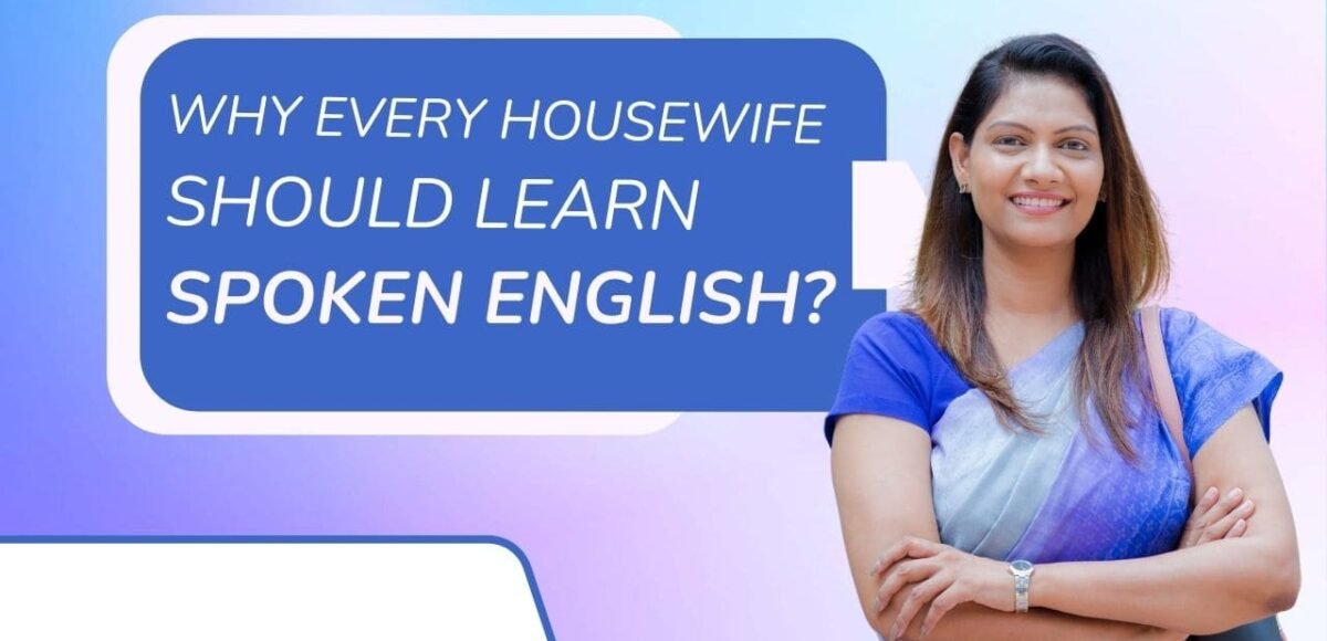 Why Every Housewife Should Learn Spoken English