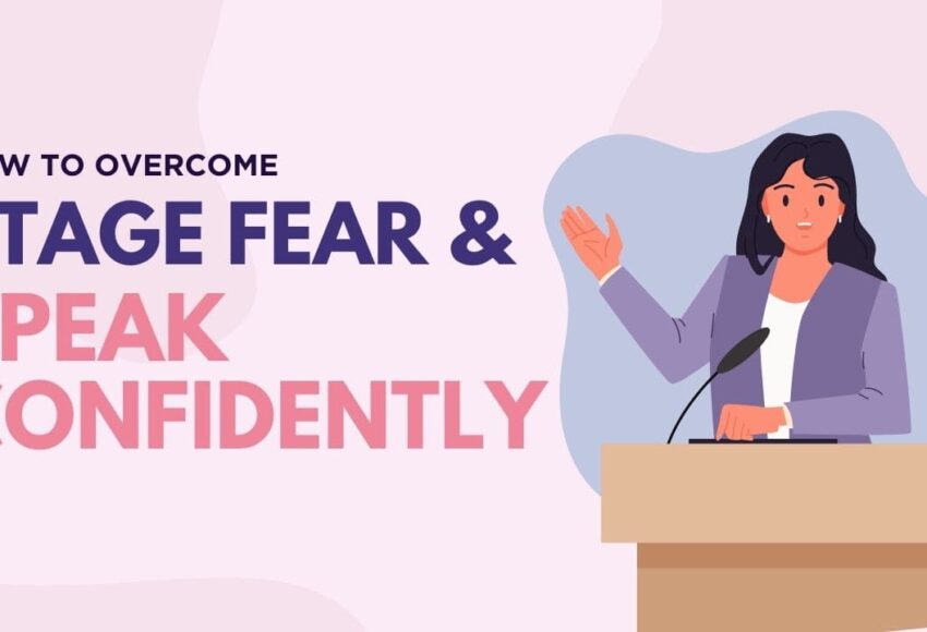 How to Overcome Stage Fear and Speak Confidently