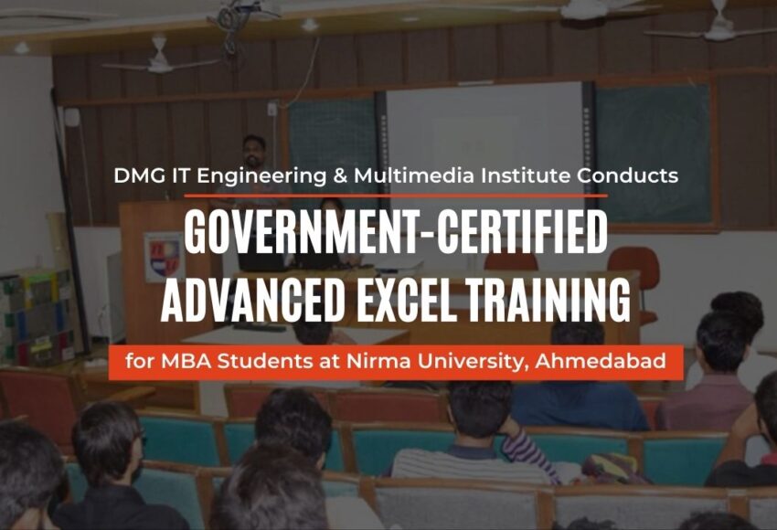 DMG IT Engineering & Multimedia Institute Conducts Government-Certified Advanced Excel Training for MBA Students at Nirma University, Ahmedabad