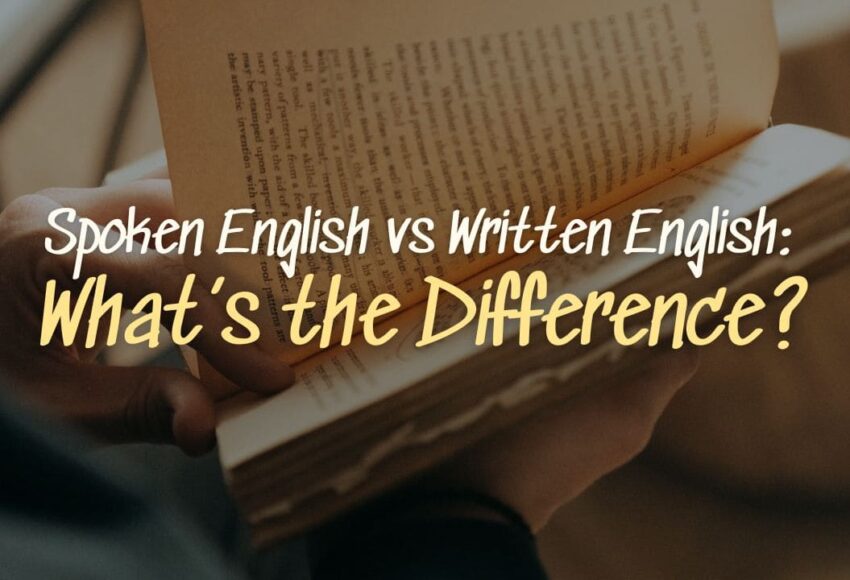 Spoken English vs Written English What’s the Difference