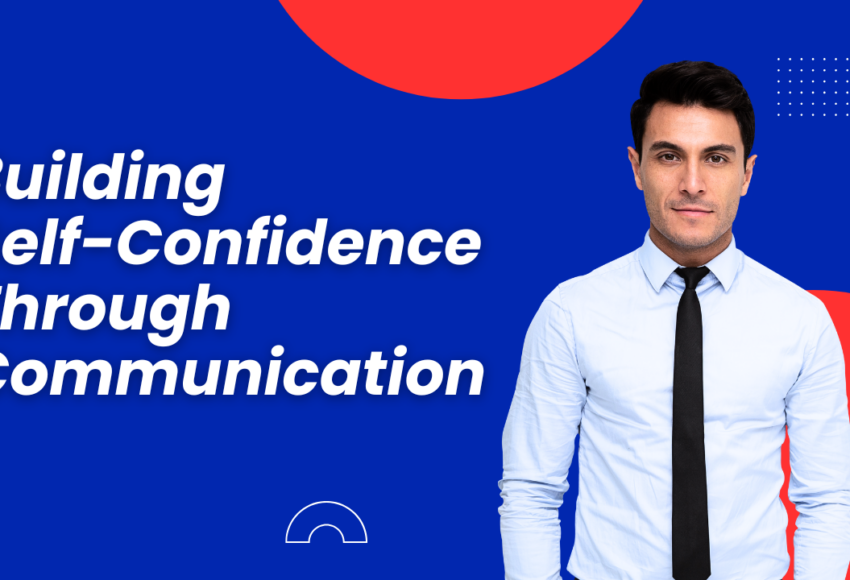 Building Self-Confidence Through Communication