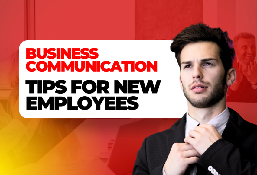 Business Communication Tips for New Employees.