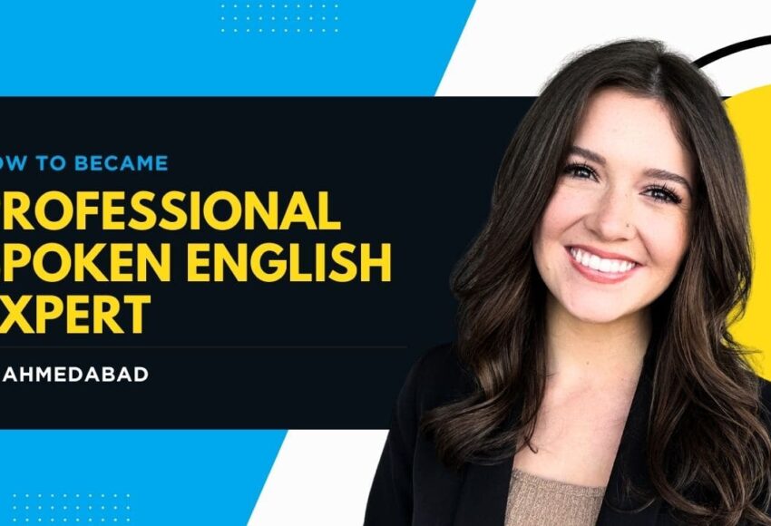 How to became Professional Spoken English Expert in Ahmedabad
