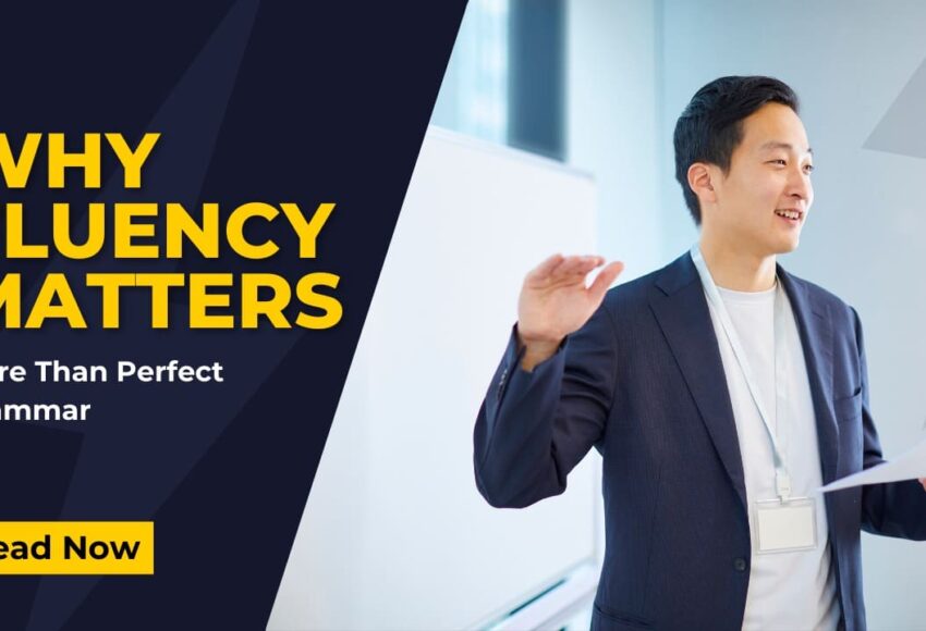 Why Fluency Matters More Than Perfect Grammar