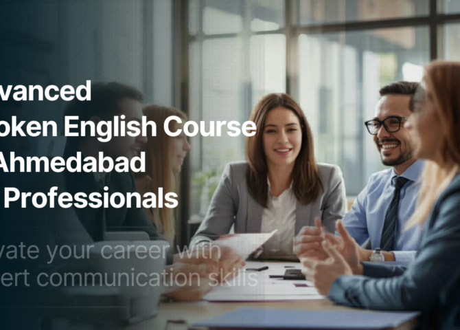 Advanced Spoken English Course in Ahmedabad for Professionals