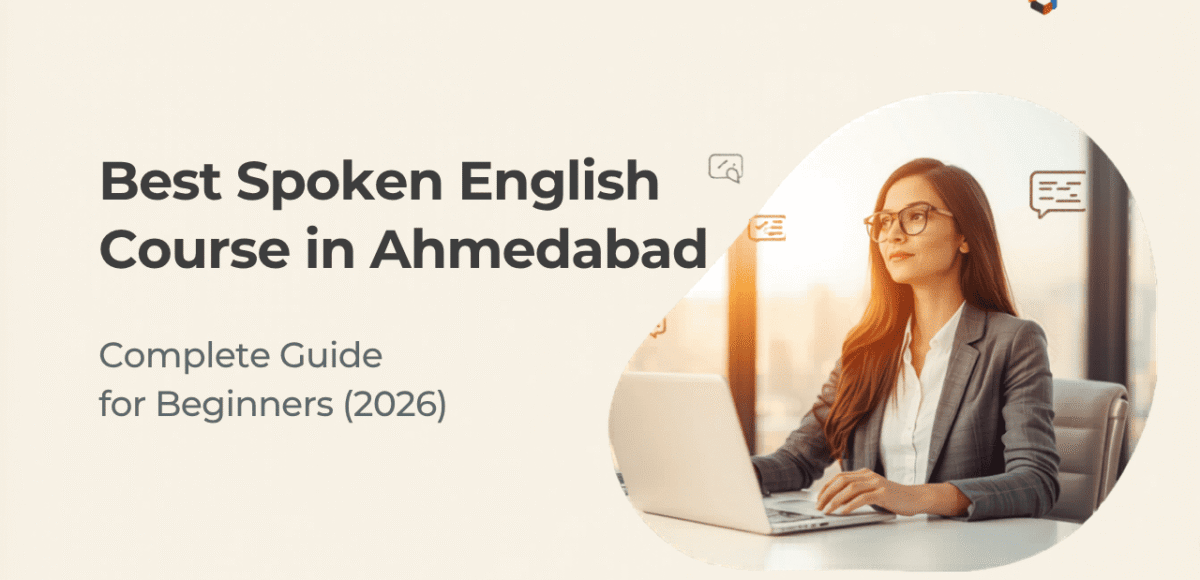 Best Spoken English Course in Ahmedabad – Complete Guide for Beginners (2026)