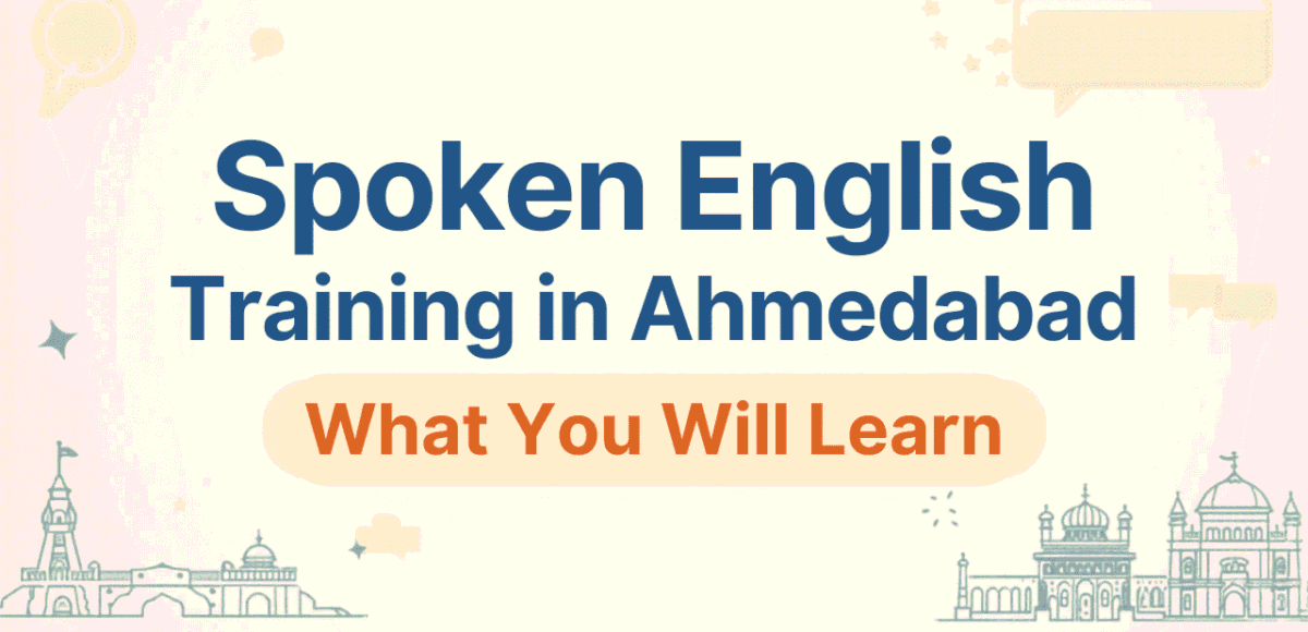 Spoken English Training in Ahmedabad – What You Will Learn