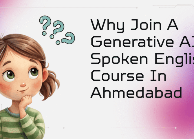 Why Join a Generative AI Spoken English Course in Ahmedabad