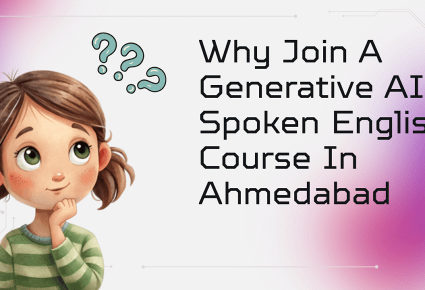 Why Join a Generative AI Spoken English Course in Ahmedabad
