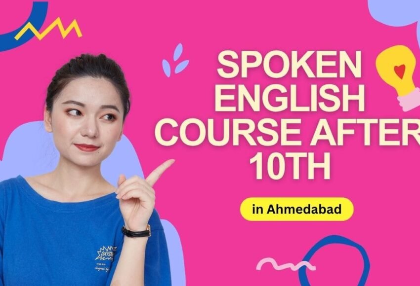 Spoken English Course After 10th in Ahmedabad