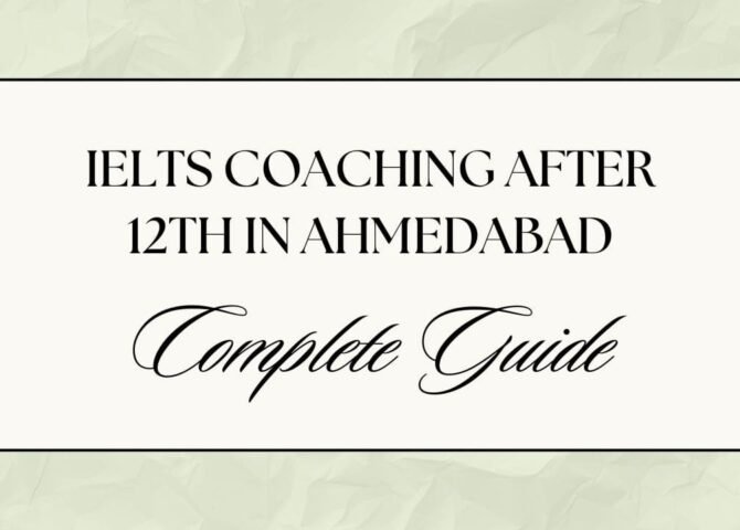 IELTS Coaching After 12th in Ahmedabad – Complete Guide