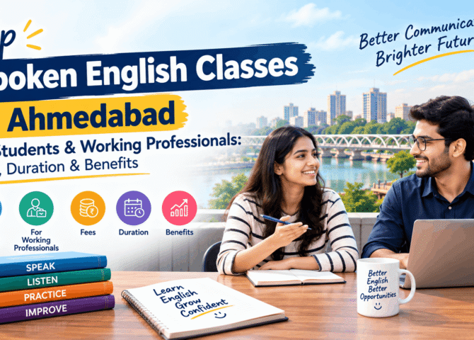 Top Spoken English Classes in Ahmedabad for Students Working Professionals Fees, Duration Benefits
