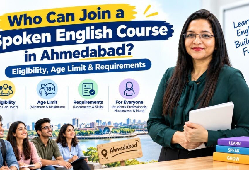 Who Can Join a Spoken English Course in Ahmedabad? Eligibility, Age Limit & Requirements
