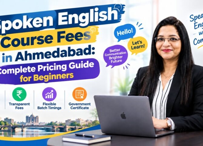 Spoken English Course Fees in Ahmedabad: Complete Pricing Guide for Beginners