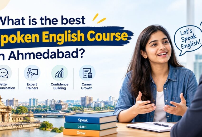 What Is the Best Spoken English Course in Ahmedabad?