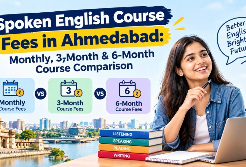 Spoken English Course Fees in Ahmedabad: Monthly, 3-Month & 6-Month Course Comparison