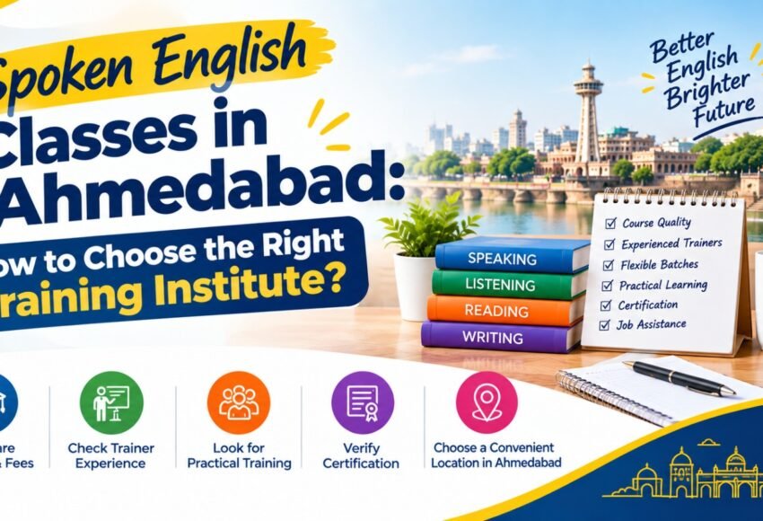Spoken English Classes in Ahmedabad: How to Choose the Right Training Institute?